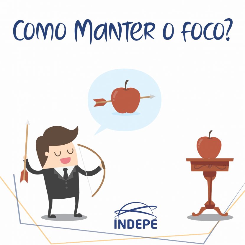Como manter o foco? » Blog INDEPE